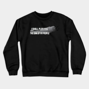 The Song of My People Crewneck Sweatshirt